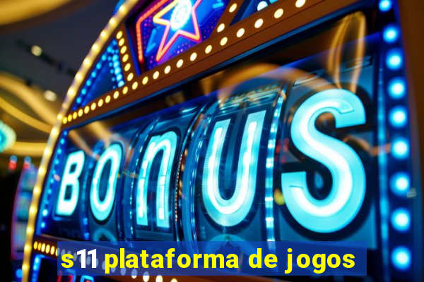 s11 plataforma de jogos